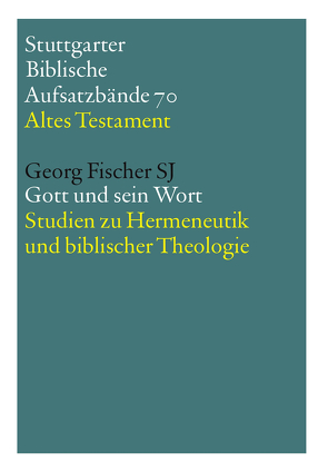 Gott und sein Wort von Hieke,  Thomas, Schmeller,  Thomas, SJ,  Georg Fischer