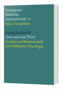 Gott und sein Wort von Fischer SJ,  Georg, Hieke,  Thomas, Schmeller,  Thomas