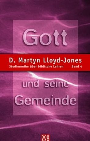 Gott und seine Gemeinde von Lloyd-Jones,  D Martyn