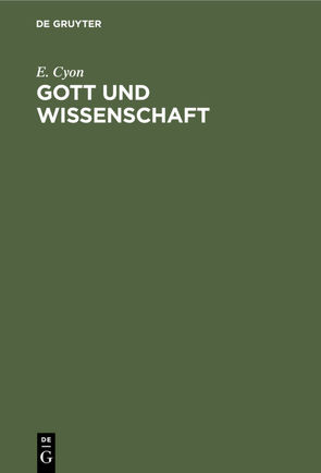 Gott und Wissenschaft von Cyon,  E.