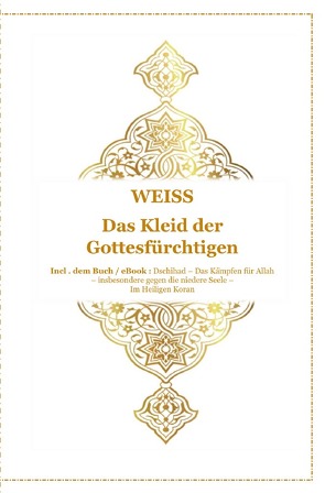 Gott – Unser Allah Allheilmittel / Weiss – Das Kleid der Gottesfürchtigen von D´ala,  Tanja Airtafae Ala´byad