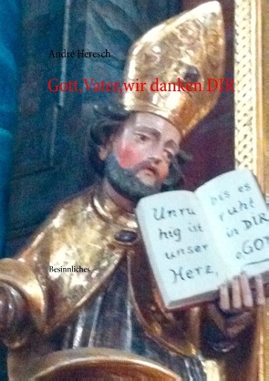 Gott, Vater, wir danken Dir von Heresch,  André