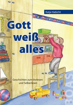 Gott weiß alles von Habicht,  Katja, Schweinberger,  Heike