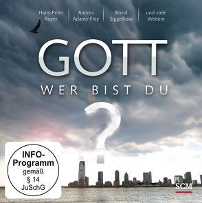 Gott – Wer bist du? – Sonderedition von Adams-Frey,  Andrea, Royer,  Hans Peter, Siggelkow,  Bernd