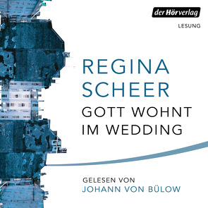 Gott wohnt im Wedding von Bülow,  Johann von, Scheer,  Regina