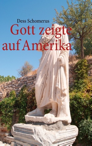 Gott zeigte auf Amerika von Schomerus,  Dess