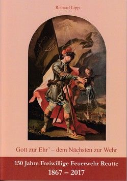 Gott zur ‚Ehr‘ – dem Nächsten zur Wehr von Lipp,  Richard