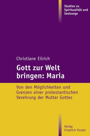 Gott zur Welt bringen: Maria von Eilrich,  Christiane