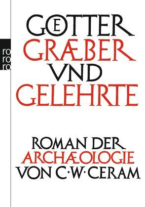 Götter, Gräber und Gelehrte von Ceram,  C. W., Marek,  Hannelore