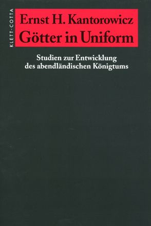 Götter in Uniform von Brumm,  Walter, Grünewald,  Eckhart, Kantorowicz,  Ernst H, Raulff,  Ulrich