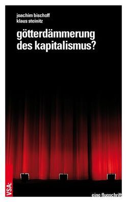 Götterdämmerung des Kapitalismus von Bischoff,  Joachim, Steinitz,  Klaus