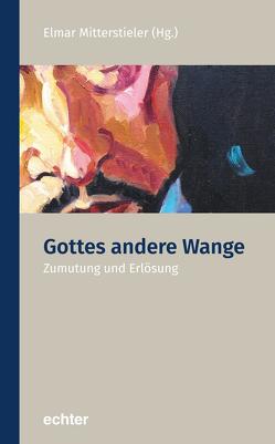 Gottes andere Wange von Mitterstieler,  Elmar