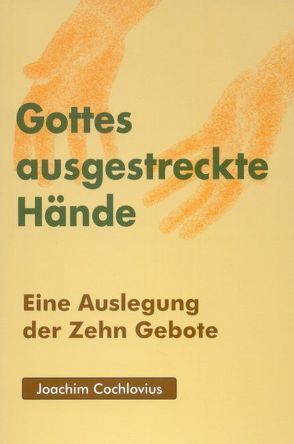 Gottes ausgestreckte Hände von Cochlovius,  Joachim