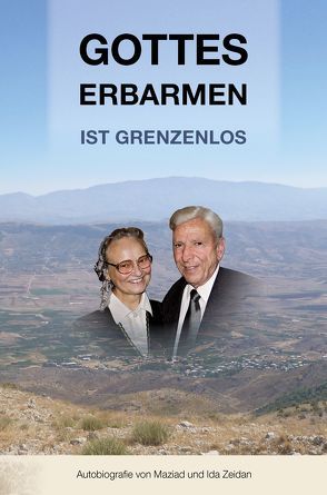 Gottes Erbarmen ist grenzenlos von Zeidan,  Ida, Zeidan,  Maziad