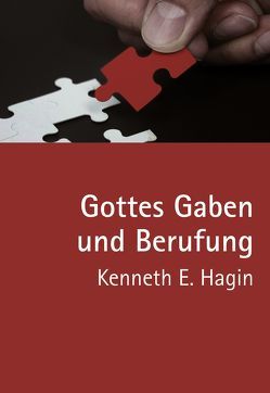 Gottes Gaben und Berufung von Angelina,  Mirjana, Gerling,  Birgit, Hagin,  Kenneth E, Worgull,  Jutta