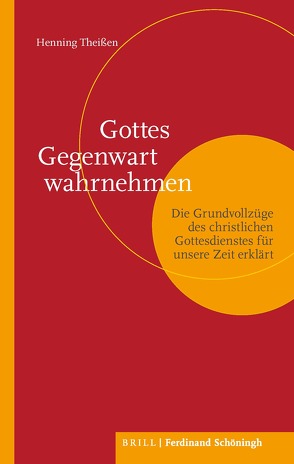 Gottes Gegenwart wahrnehmen von Theißen,  Henning