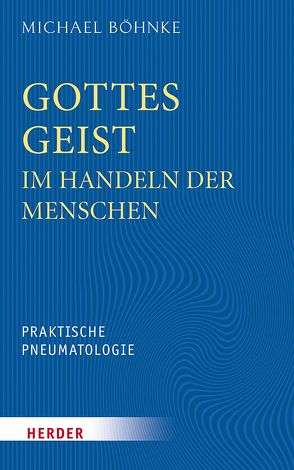 Gottes Geist im Handeln der Menschen von Böhnke,  Michael