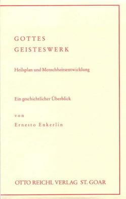 Gottes Geisteswerk von Enkerlin,  Ernesto