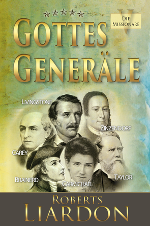 Gottes Generäle V – Die Missionare von Bonnke,  Reinhard, Liardon,  Roberts