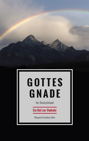 Gottes Gnade für Deutschland von Adler,  Margaret Kisaakye, Eckert,  Harald, Vogel,  Christian, Weinmann,  Cornelia