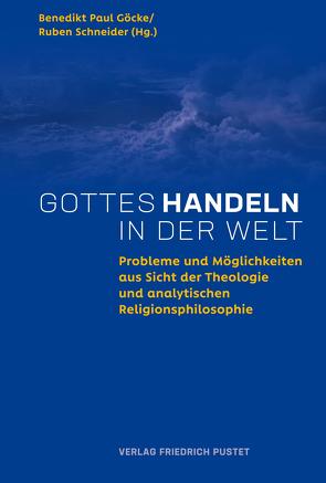 Gottes Handeln in der Welt von Göcke,  Benedikt Paul, Schneider,  Ruben