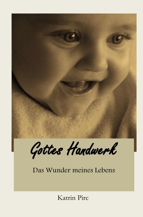 Gottes Handwerk von Pirc,  Katrin