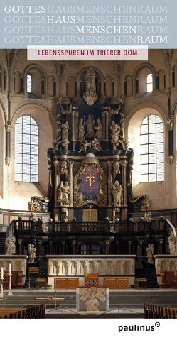 Gottes Haus Menschen Raum von Bistum,  Trier