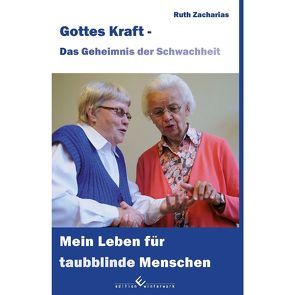 Gottes Kraft – Das Geheimnis der Schwachheit von Zacharias,  Ruth