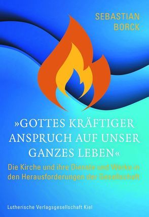 „Gottes kräftiger Anspruch auf unser ganzes Leben“ von Borck,  Sebastian