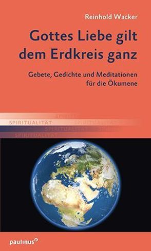 Gottes Liebe gilt dem Erdkreis ganz von Wacker,  Reinhold