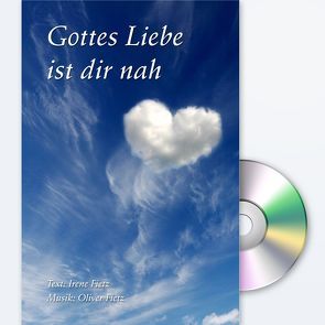 Gottes Liebe ist dir nah von Fietz,  Irene, Fietz,  Oliver