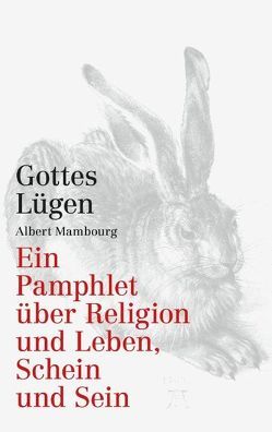 Gottes Lügen von Mambourg,  Albert