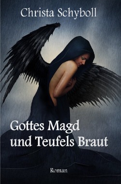 Gottes Magd und Teufels Braut von Schyboll,  Christa