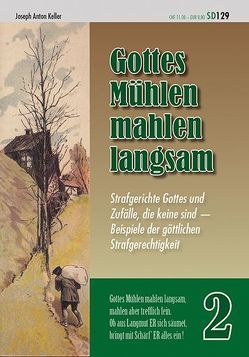 Gottes Mühlen mahlen langsam 2 von Keller,  Joseph A