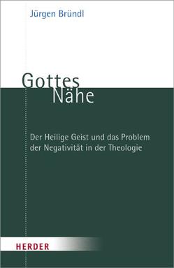 Gottes Nähe von Bründl,  Jürgen