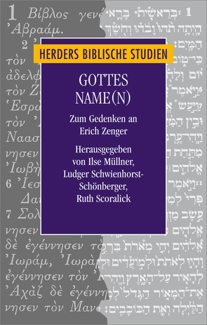 Gottes Name(n) von Autiero,  Antonio, Berges,  Ulrich, Brocke,  Edna, Dohmen,  Christoph, Erbele-Küster,  Dorothea, Fischer,  Professorin Irmtraud, Frevel,  Prof. Christian, Janowski,  Bernd, Langer,  Gerhard, Lehmann,  Karl, Metz,  Johann Baptist, Müllner,  Ilse, Richter,  Klemens, Schwienhorst-Schönberger,  Ludger, Scoralick,  Ruth, Spans,  Andrea, Steins,  Georg, Vorgrimler,  Prof. Herbert, Zakovitch,  Yair