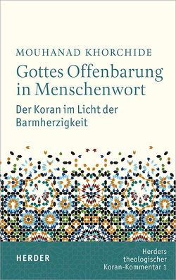 Gottes Offenbarung in Menschenwort von El Omari,  Dina, Hartwig,  Dirk, Khorchide,  Mouhanad, Zorn,  Stefan