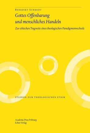 Gottes Offenbarung und menschliches Handeln von Schmidt,  Benedikt