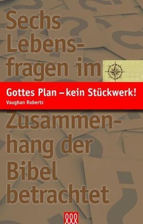 Gottes Plan – kein Stückwerk! von Roberts,  Vaughan