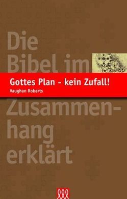 Gottes Plan – kein Zufall! von Roberts,  Vaughan