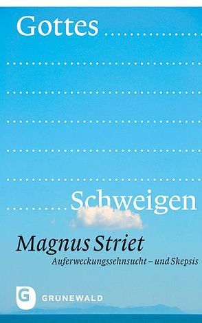 Gottes Schweigen von Striet,  Magnus