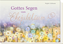 Gottes Segen zum Ehejubiläum von Goßmann,  Brigitte