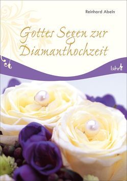 Gottes Segen zur Diamanthochzeit von Abeln,  Reinhard