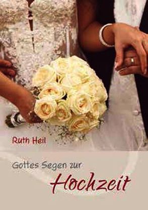 Gottes Segen zur Hochzeit von Heil,  Ruth