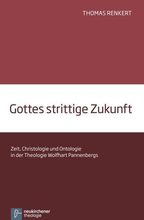 Gottes strittige Zukunft von Renkert,  Thomas, Starke,  Ekkehard