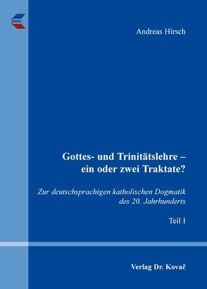 Gottes- und Trinitätslehre – ein oder zwei Traktate? von Hirsch,  Andreas