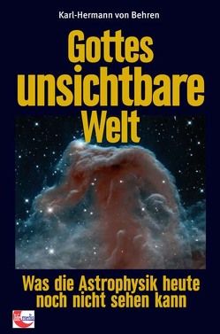 Gottes unsichtbare Welt von von Behren,  Karl-Hermann