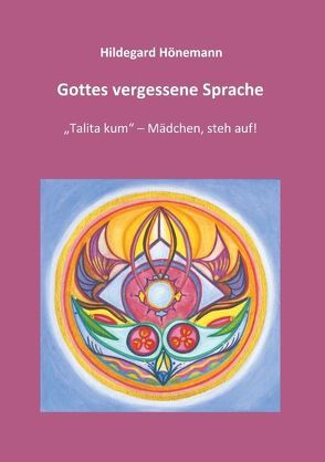 Gottes vergessene Sprache von Hönemann,  Hildegard