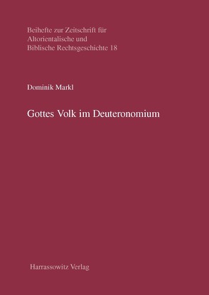 Gottes Volk im Deuteronomium von Markl,  Dominik