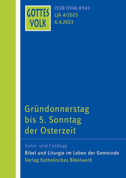 Gottes Volk LJ A4/2023 von Geist,  Heinz, Hartmann,  Michael, Hausreither,  Johann, Kaufmann,  Jürgen, Kerschbaum,  Roland, Kettenhofen,  Monika, Kuster,  Christian, Labudda,  Michaela, Leonhardt,  Clemens, Walter,  Reinhold